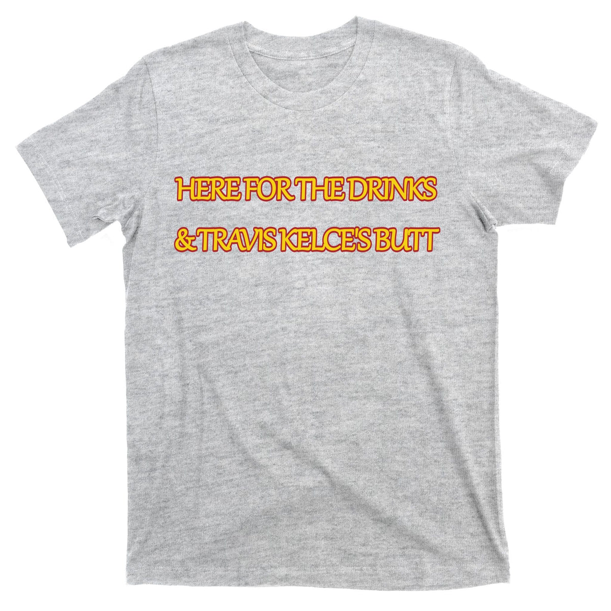Here For The Drinks Travis Kelce's Butt Kansas City T-Shirt product image 9
