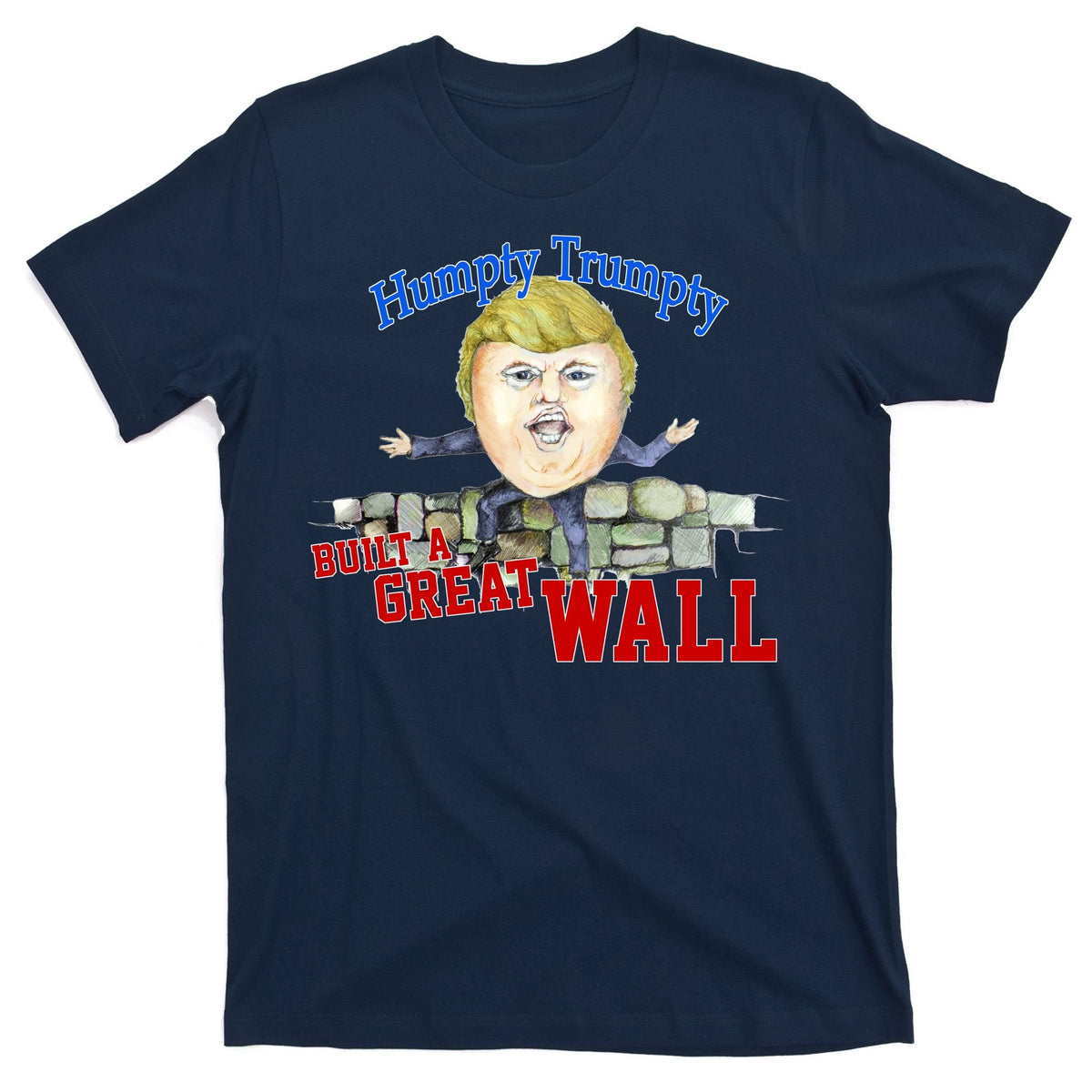 Humpty Trumpty Build A Great Wall T-Shirt product image 1
