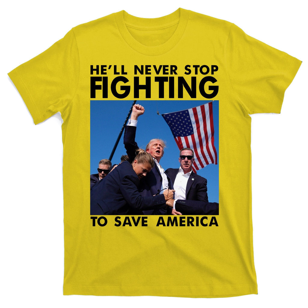 He Will Never Stop Fighting To Save America Donald Trump product image 3