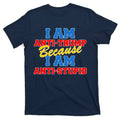 I Am Anti Trump Because I AM Stupid Not My President T-Shirt product image 1