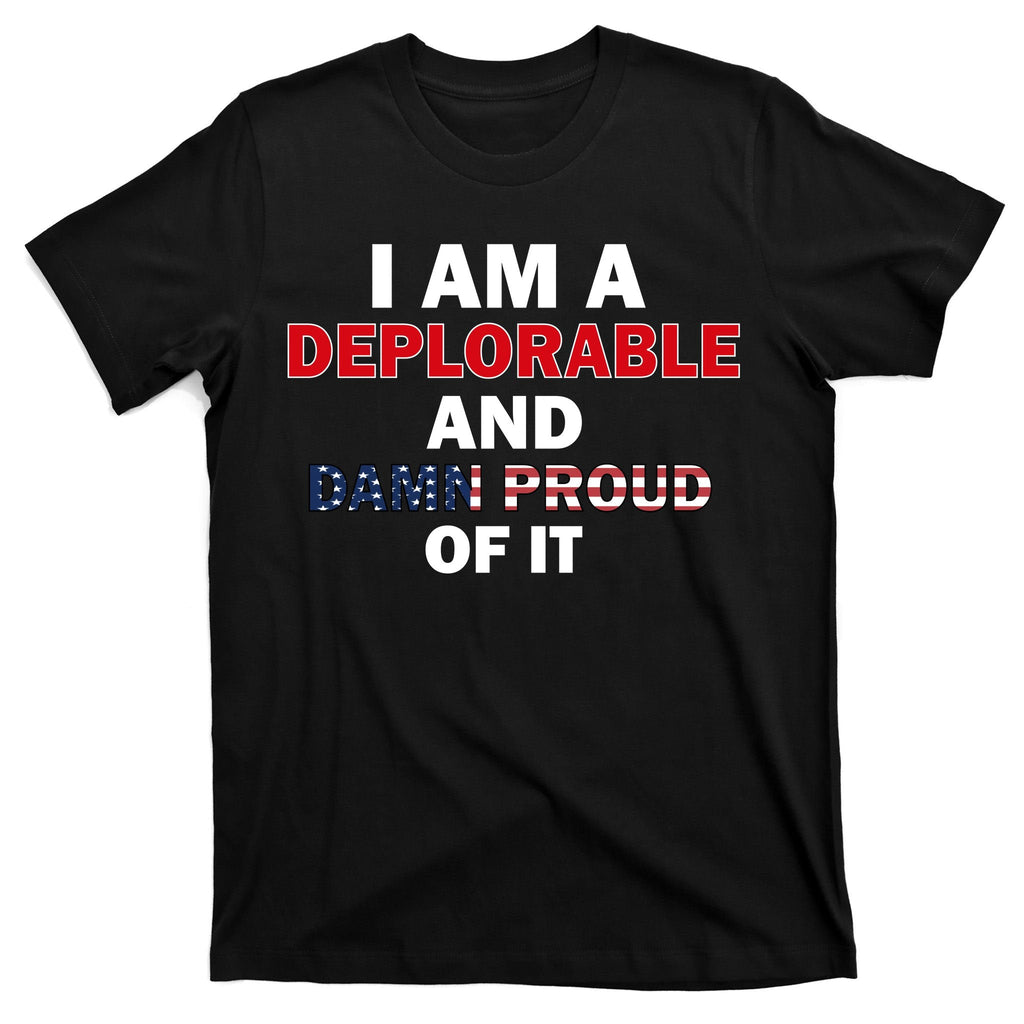 I Am Deplorable And I'm Proud T-Shirt product image 7