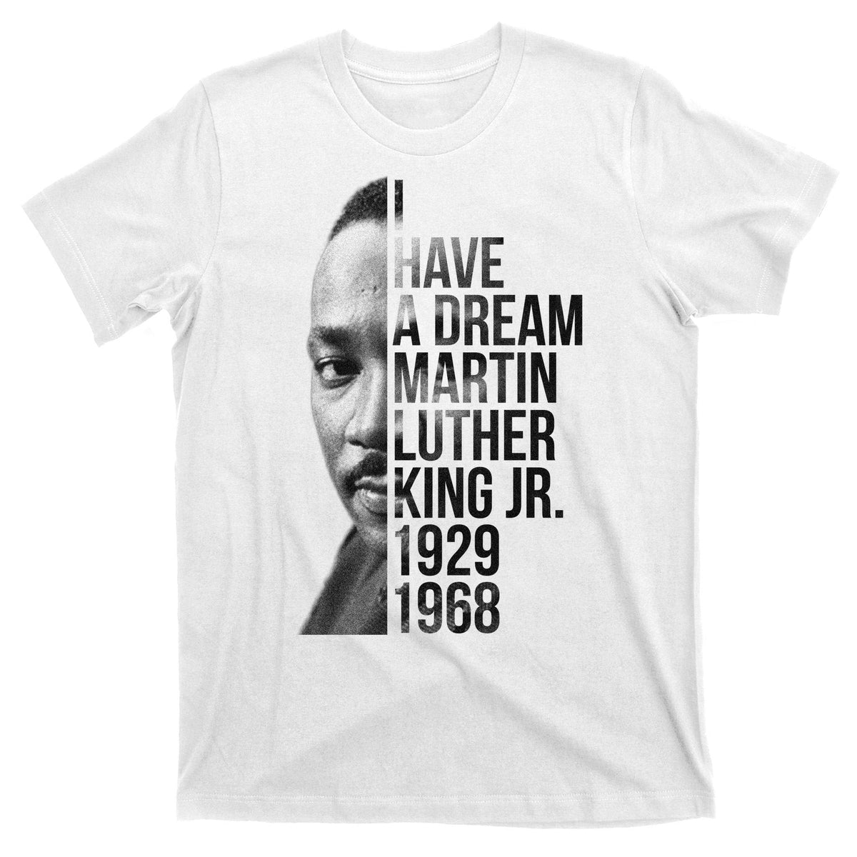 I Have a Dream Martin Luther King Jr. 1929-1968 T-Shirt product image 11