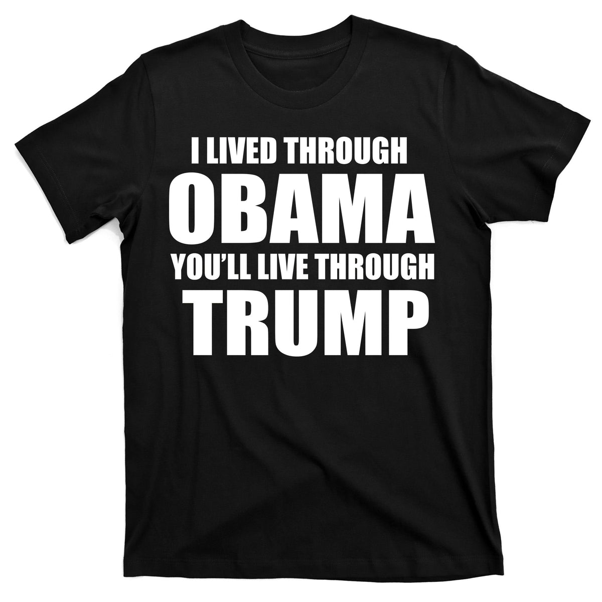 I Lived Through Obama You'll Live Trump T-Shirt product image 7
