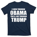I Lived Through Obama You'll Live Trump T-Shirt product image 1