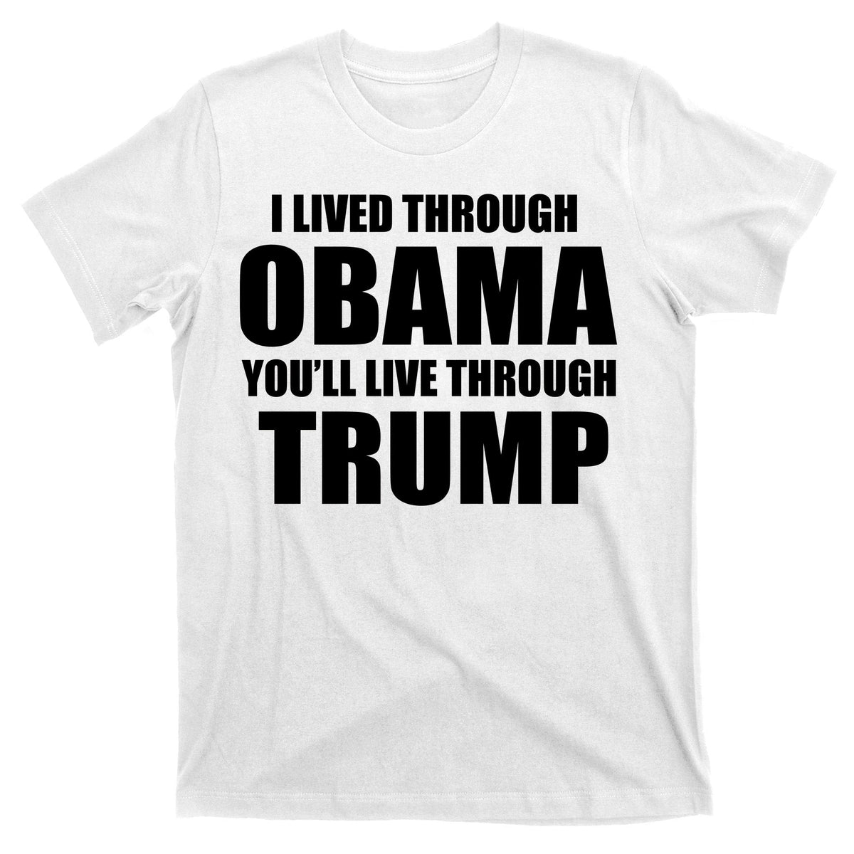 I Lived Through Obama You'll Live Trump T-Shirt product image 11