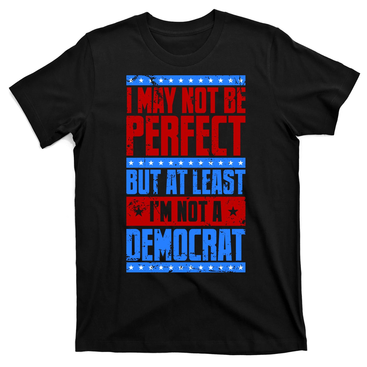 I May Not Be Perfect But At Least Im A Democrat T-Shirt product image 7