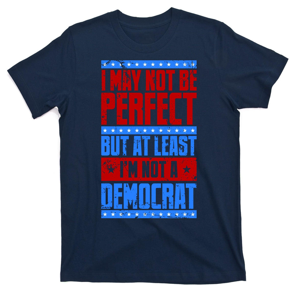 I May Not Be Perfect But At Least Im A Democrat T-Shirt product image 1
