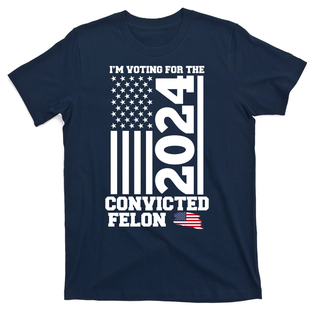 I Am Voting For The Convicted Felon Donald Trump 2024 Usa product image 1