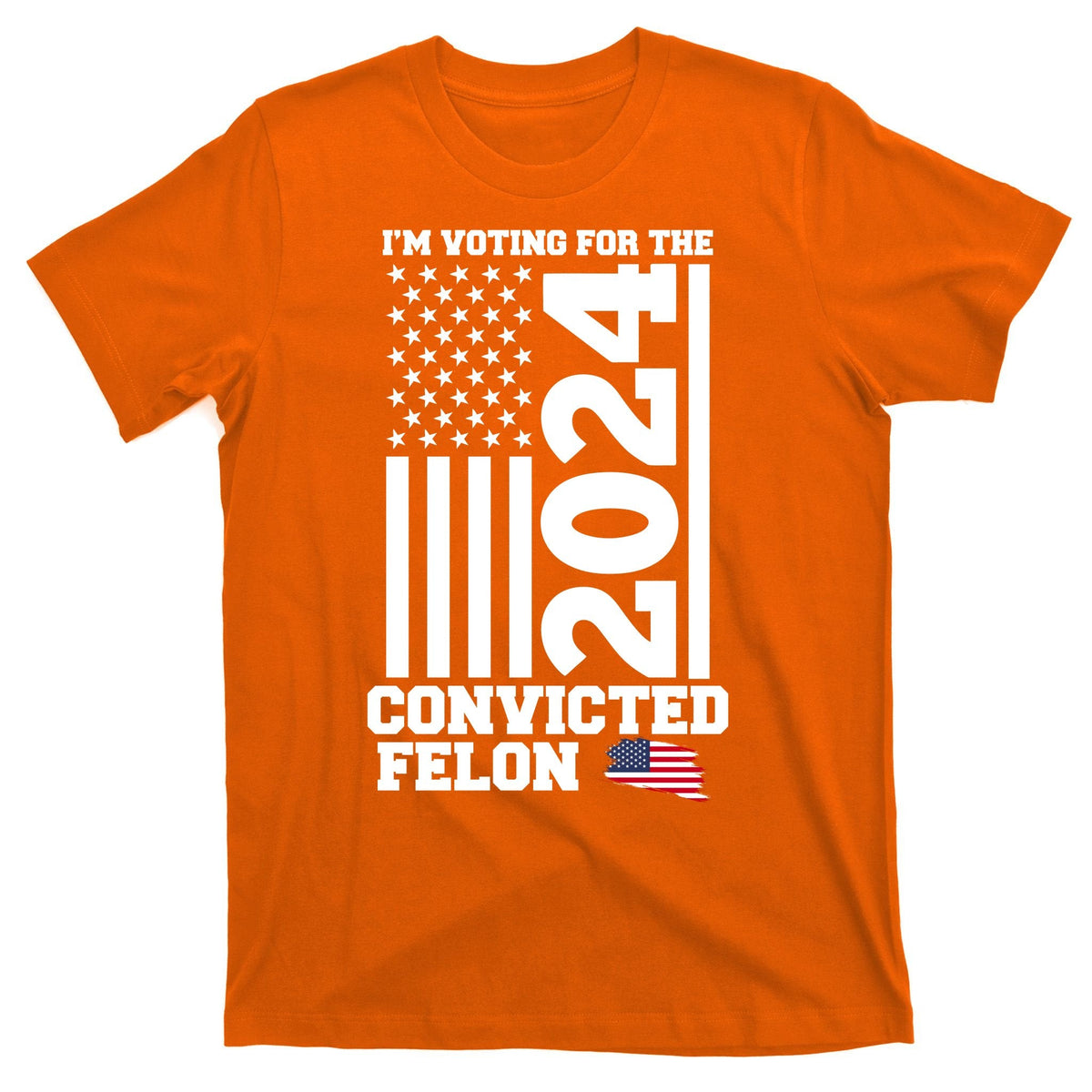 I Am Voting For The Convicted Felon Donald Trump 2024 Usa product image 5
