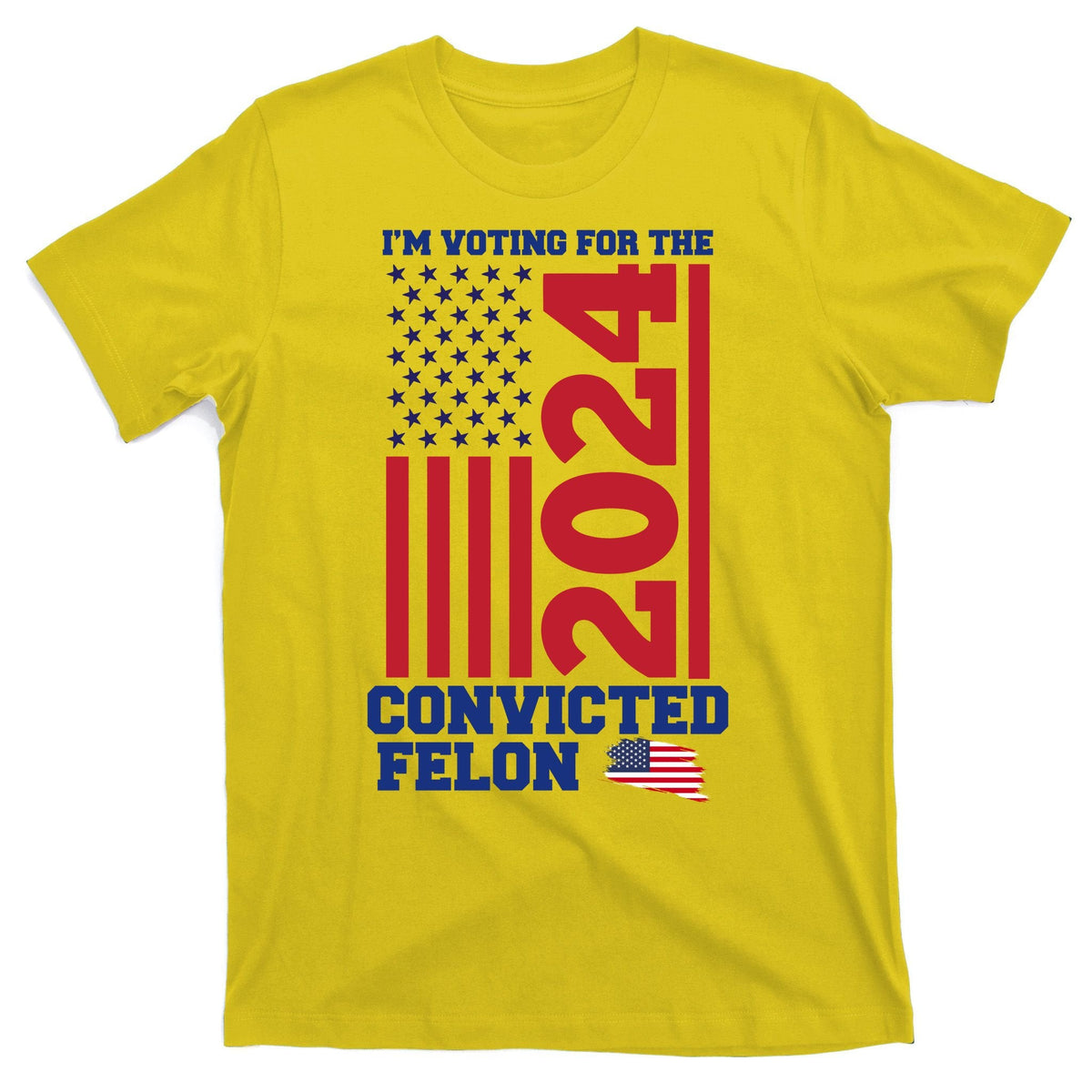 I Am Voting For The Convicted Felon Donald Trump 2024 Usa product image 3