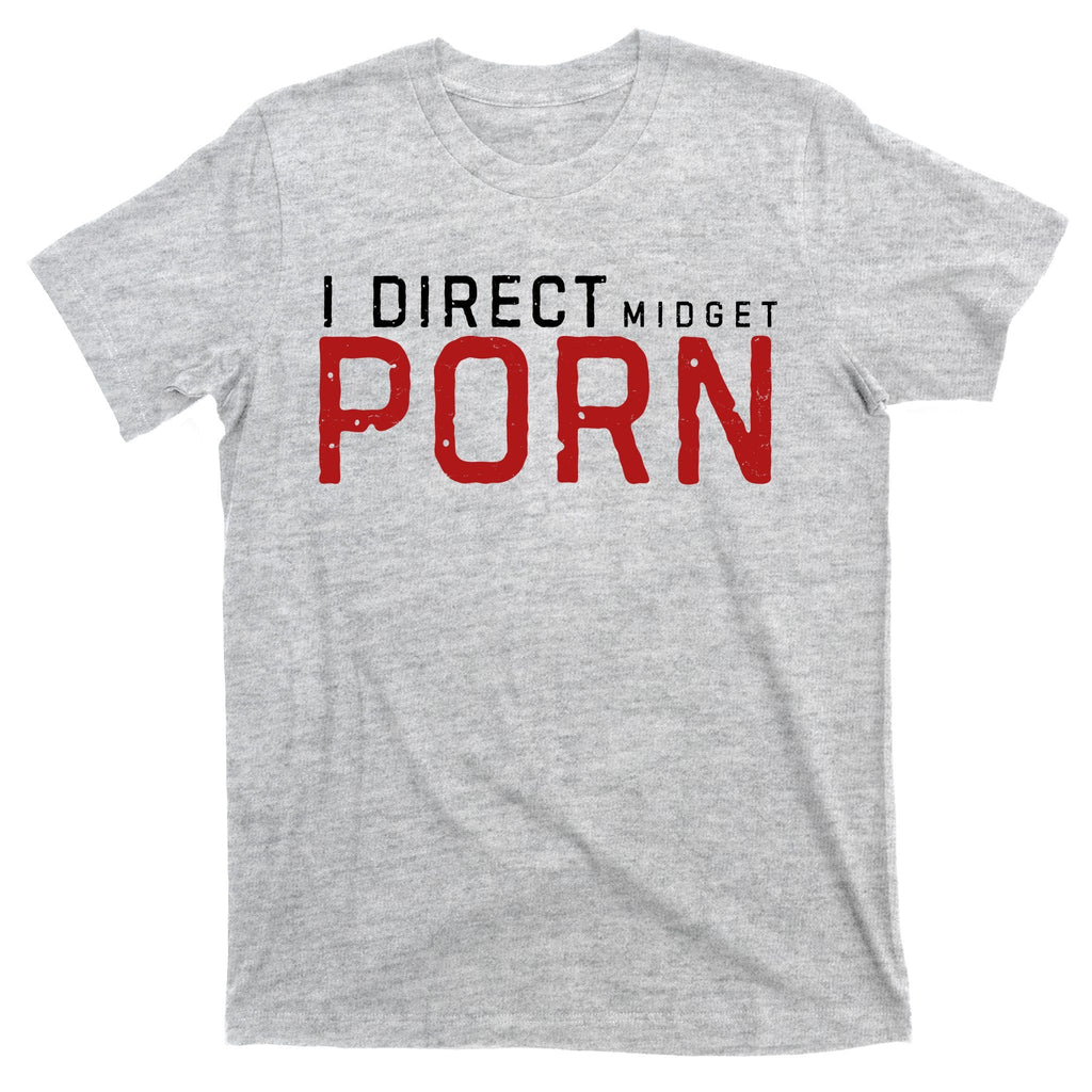 I Direct Midget Porn Funny T-Shirt product image 9