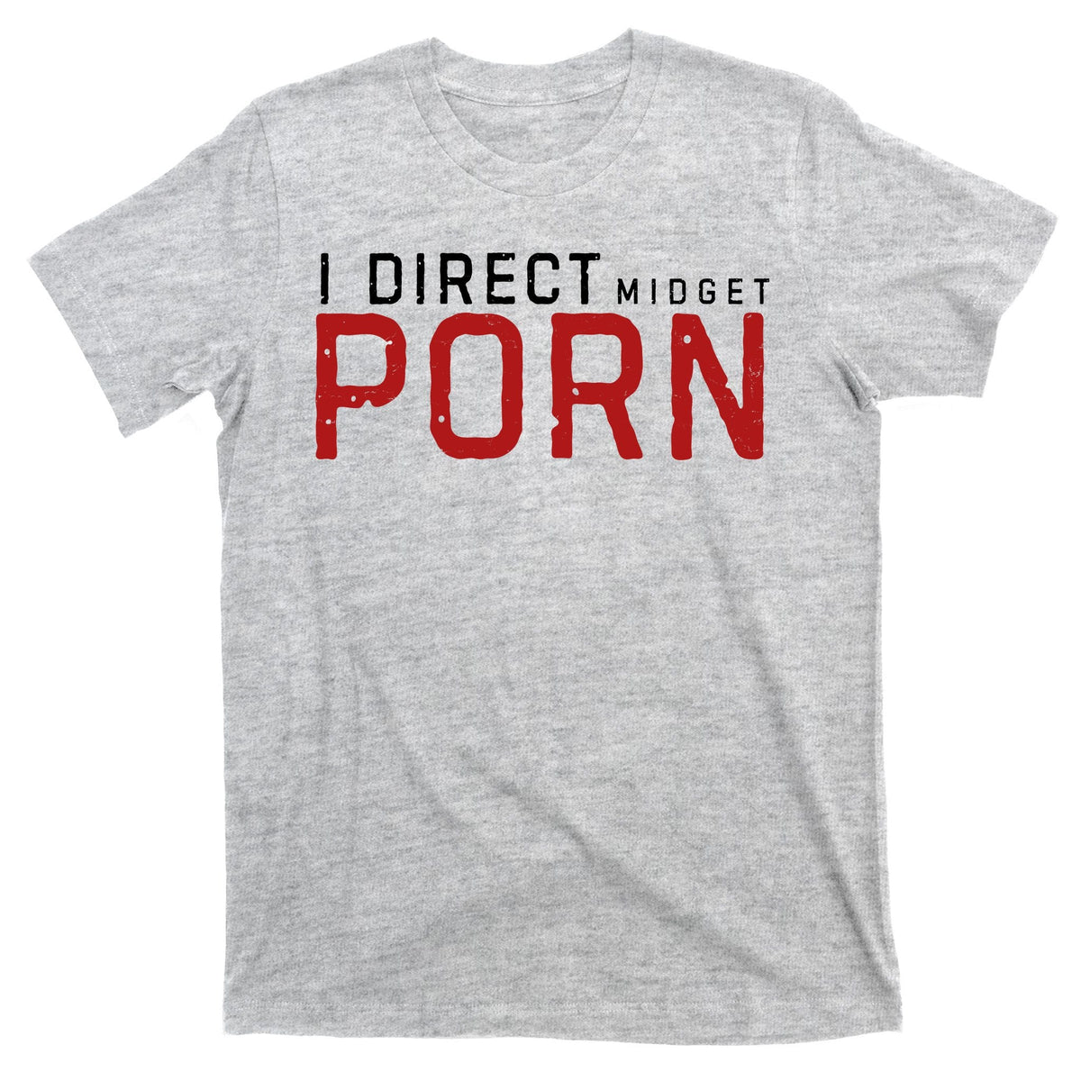 I Direct Midget Porn Funny Adult Humor T-Shirt product image 9