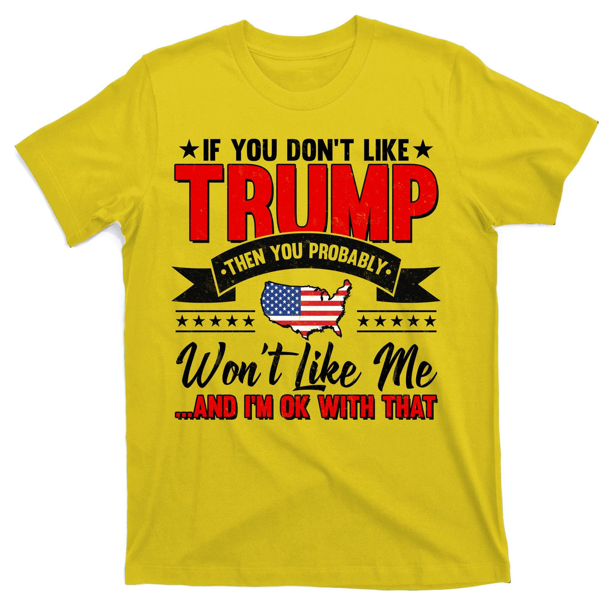 If You Don't Like Trump Then Probably Won't Me T-Shirt product image 3