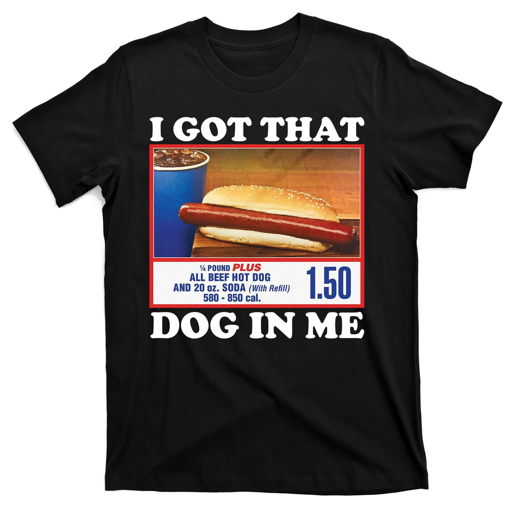 I Got That Dog In Me Costco T-Shirt product image 7