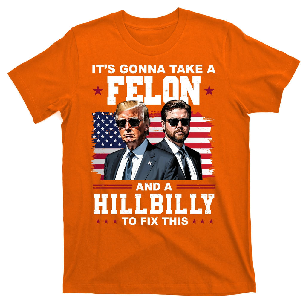 Its Gonna Take A Felon And A Hillbilly To Fix This Pro product image 5