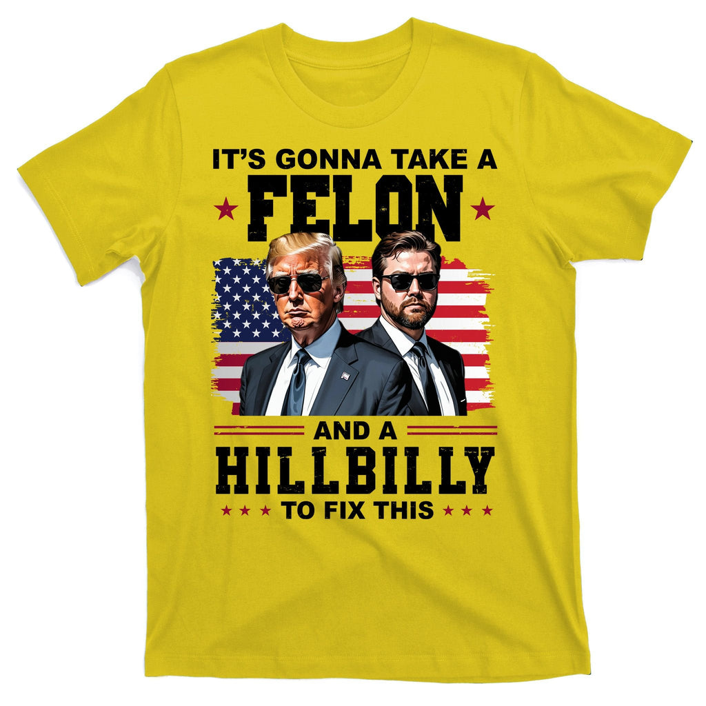 Its Gonna Take A Felon And A Hillbilly To Fix This Pro product image 3