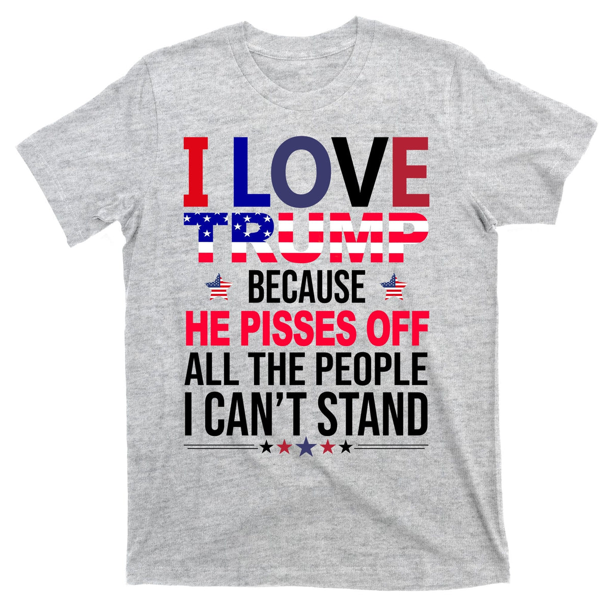 I Love Trump Because He Pisses Off All The People I Can’T product image 9