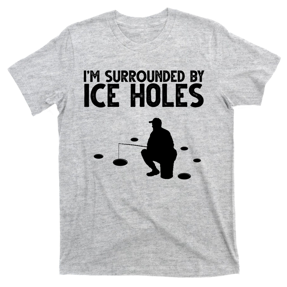 I'm Surrounded By Ice Holes Fishing T-Shirt product image 9