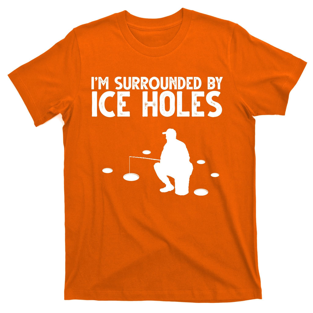 I'm Surrounded By Ice Holes Fishing T-Shirt product image 5