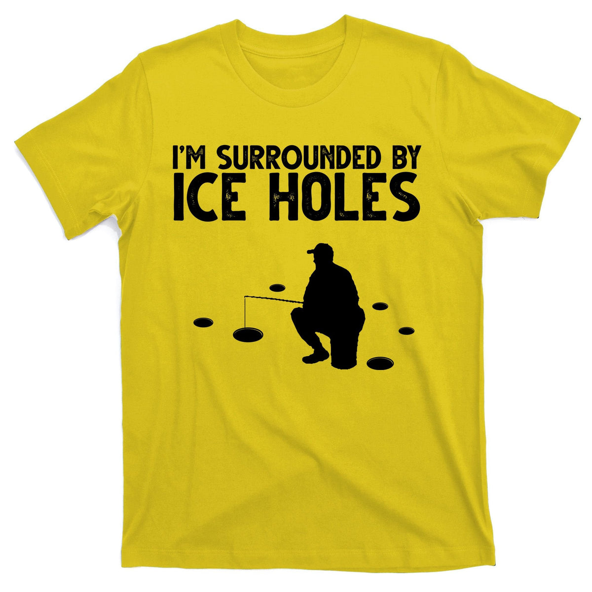I'm Surrounded By Ice Holes Fishing T-Shirt product image 3