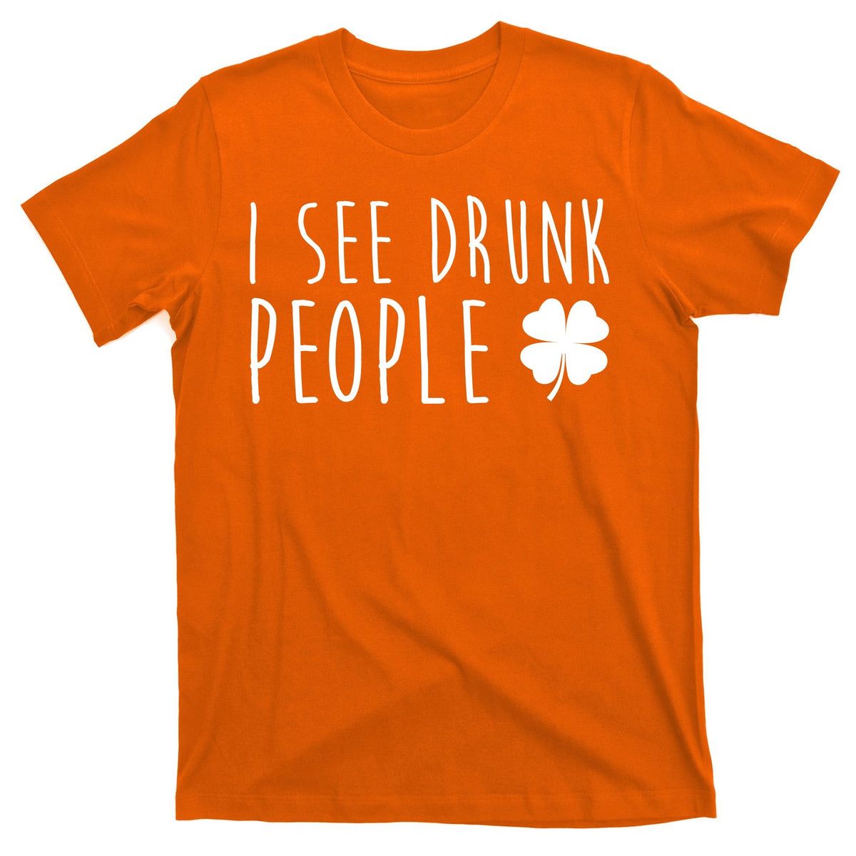 I See Drunk People Funny St Patricks Day T-Shirt product image 5