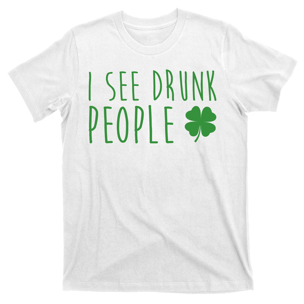 I See Drunk People Funny St Patricks Day T-Shirt product image 11