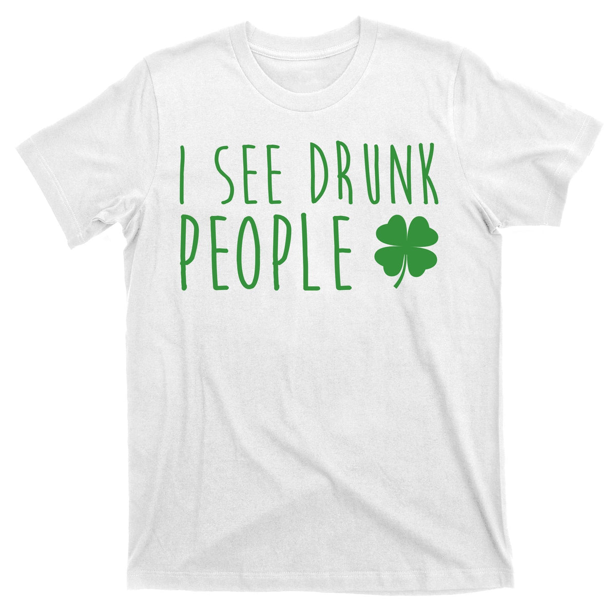 I See Drunk People Funny St Patricks Day T-Shirt product image 11