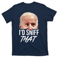 I'd Sniff That Funny Joe Biden T-Shirt product image 1