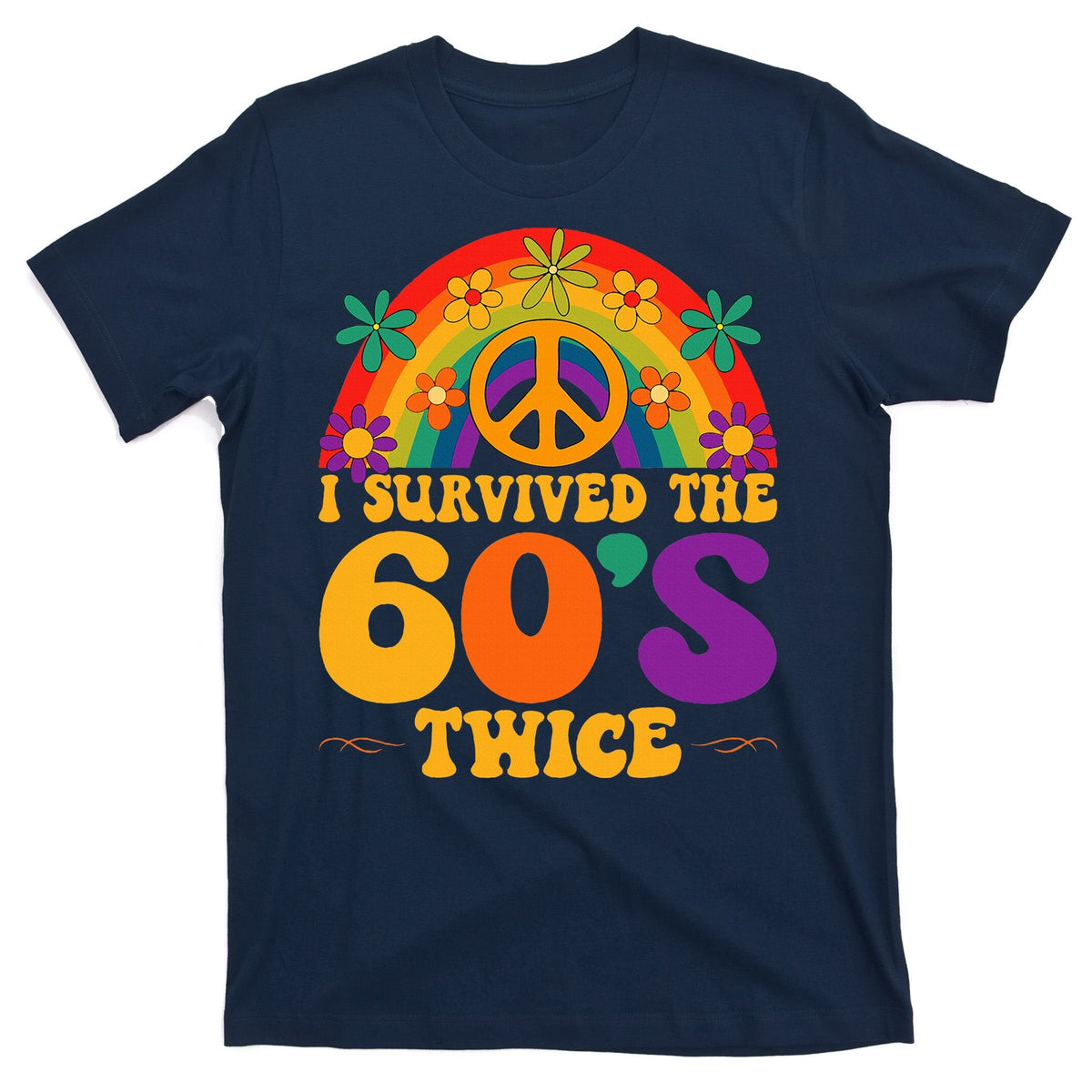 I Survived The 60s Twice Sixties 70th Birthday T-Shirt product image 1