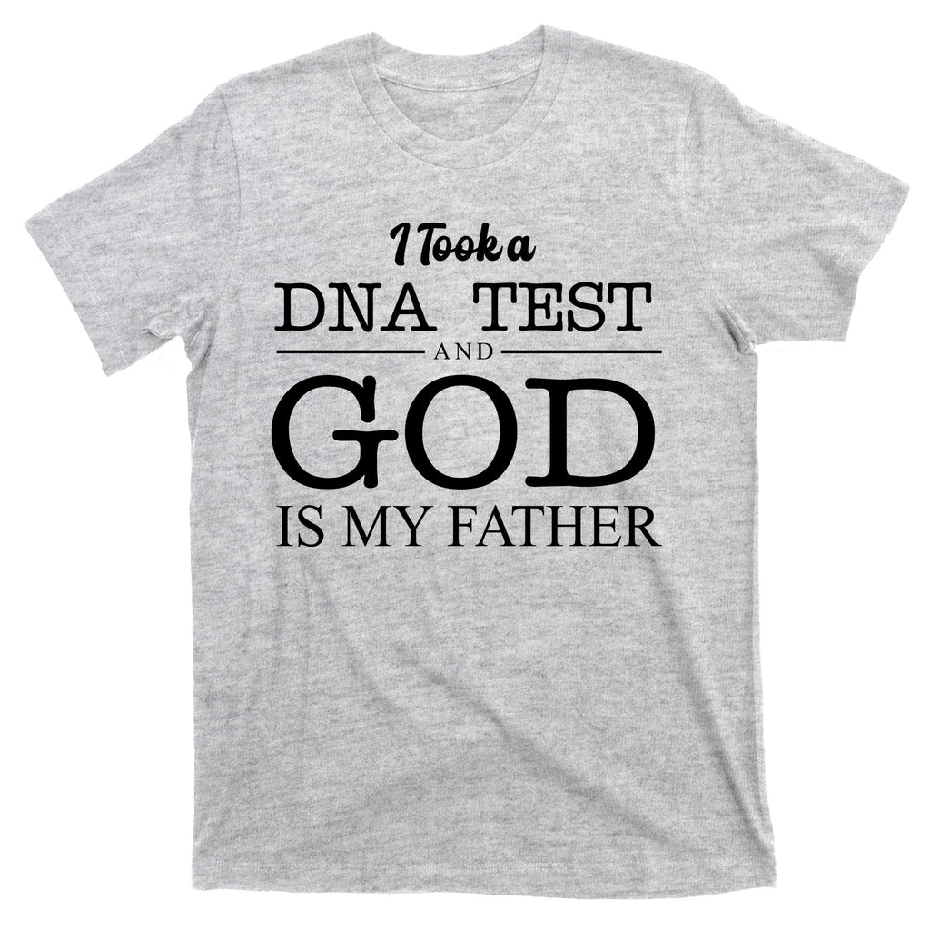 I Took A DNA Test And God Is My Father T-Shirt product image 9