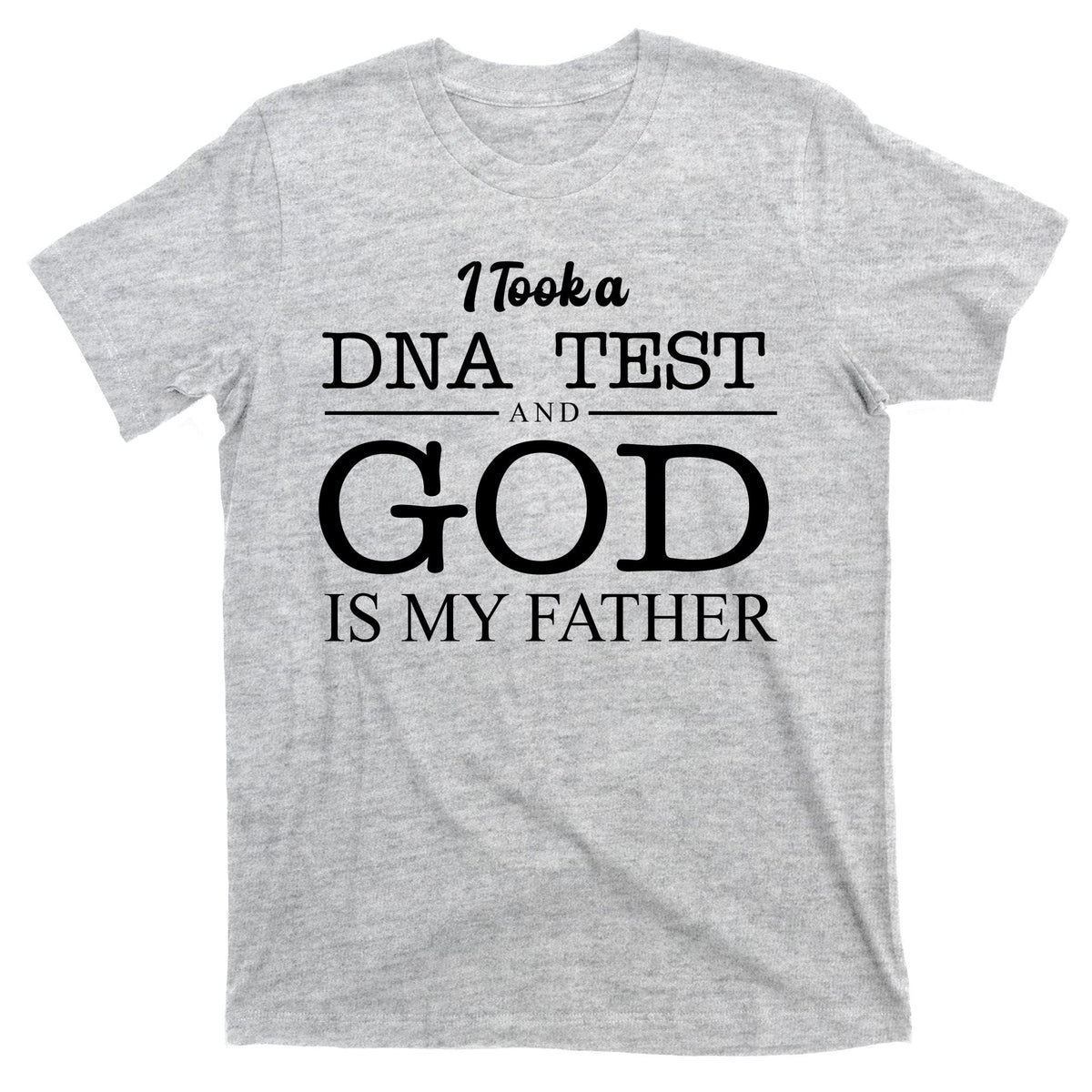 I Took A DNA Test And God Is My Father T-Shirt product image 9