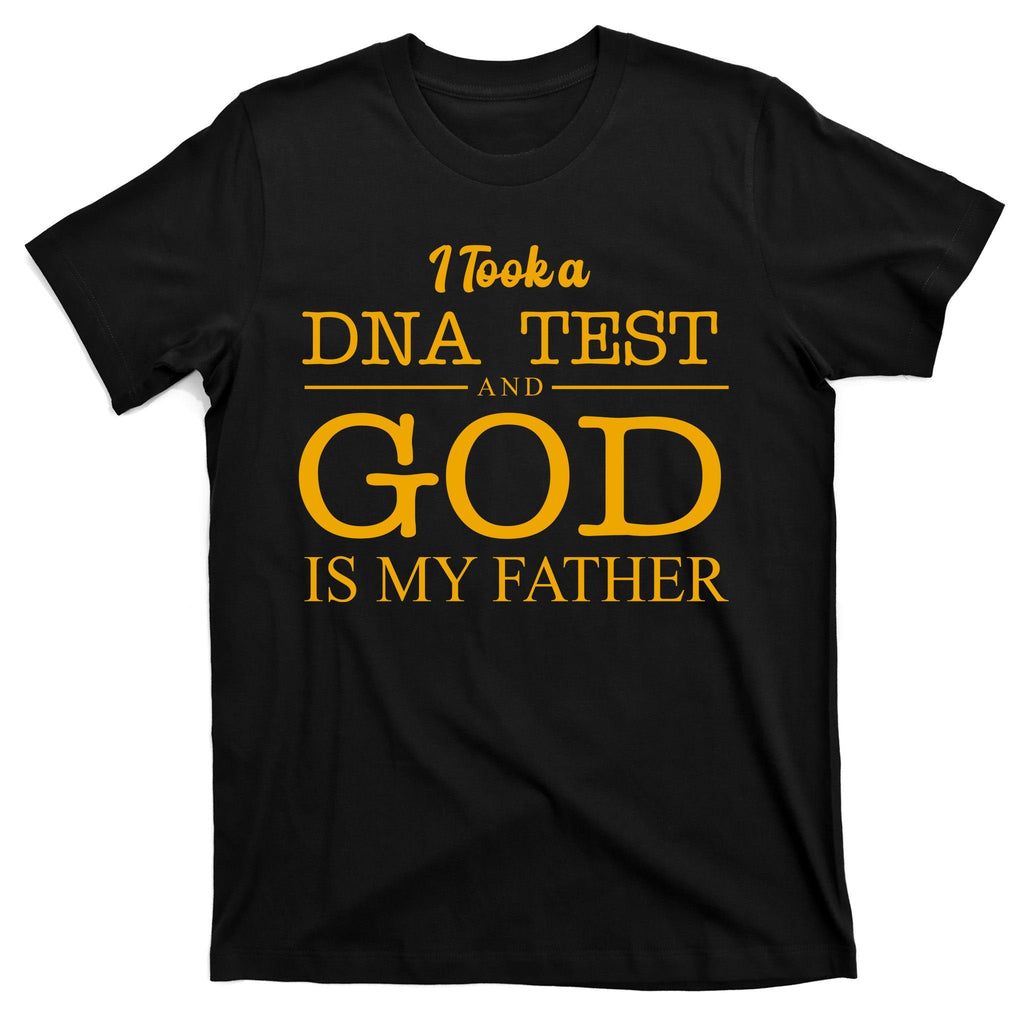I Took A DNA Test And God Is My Father T-Shirt product image 7