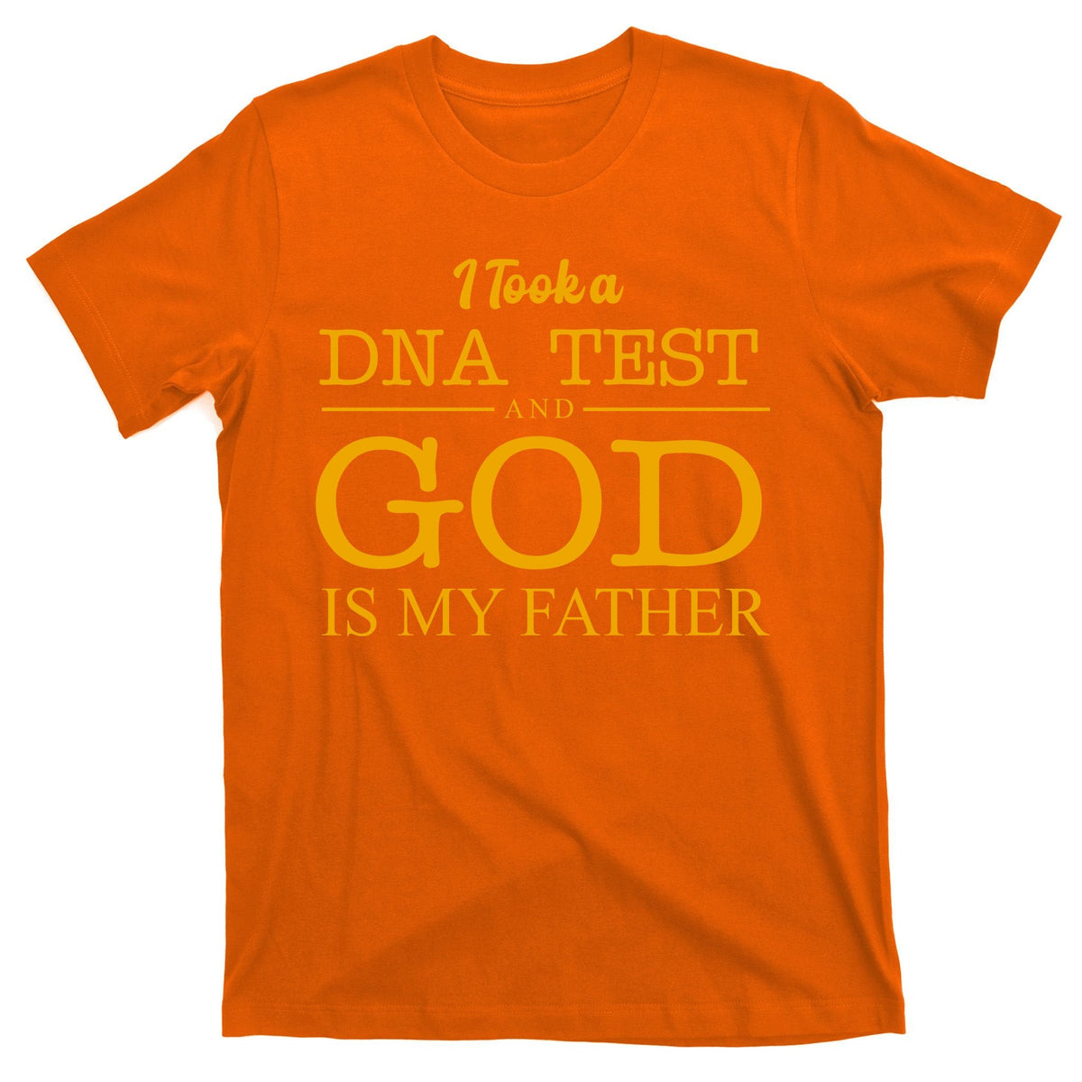I Took A DNA Test And God Is My Father T-Shirt product image 5
