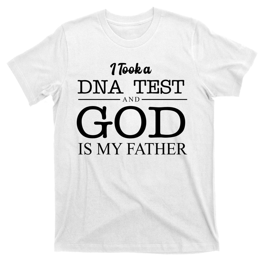 I Took A DNA Test And God Is My Father T-Shirt product image 11