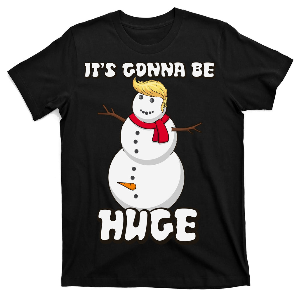 It's Gonna Be Huge Trump Christmas Snowman T-Shirt product image 7