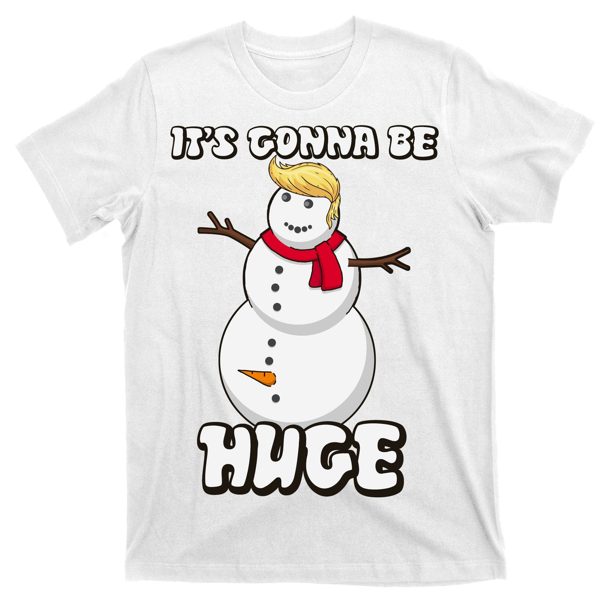 It's Gonna Be Huge Trump Christmas Snowman T-Shirt product image 11