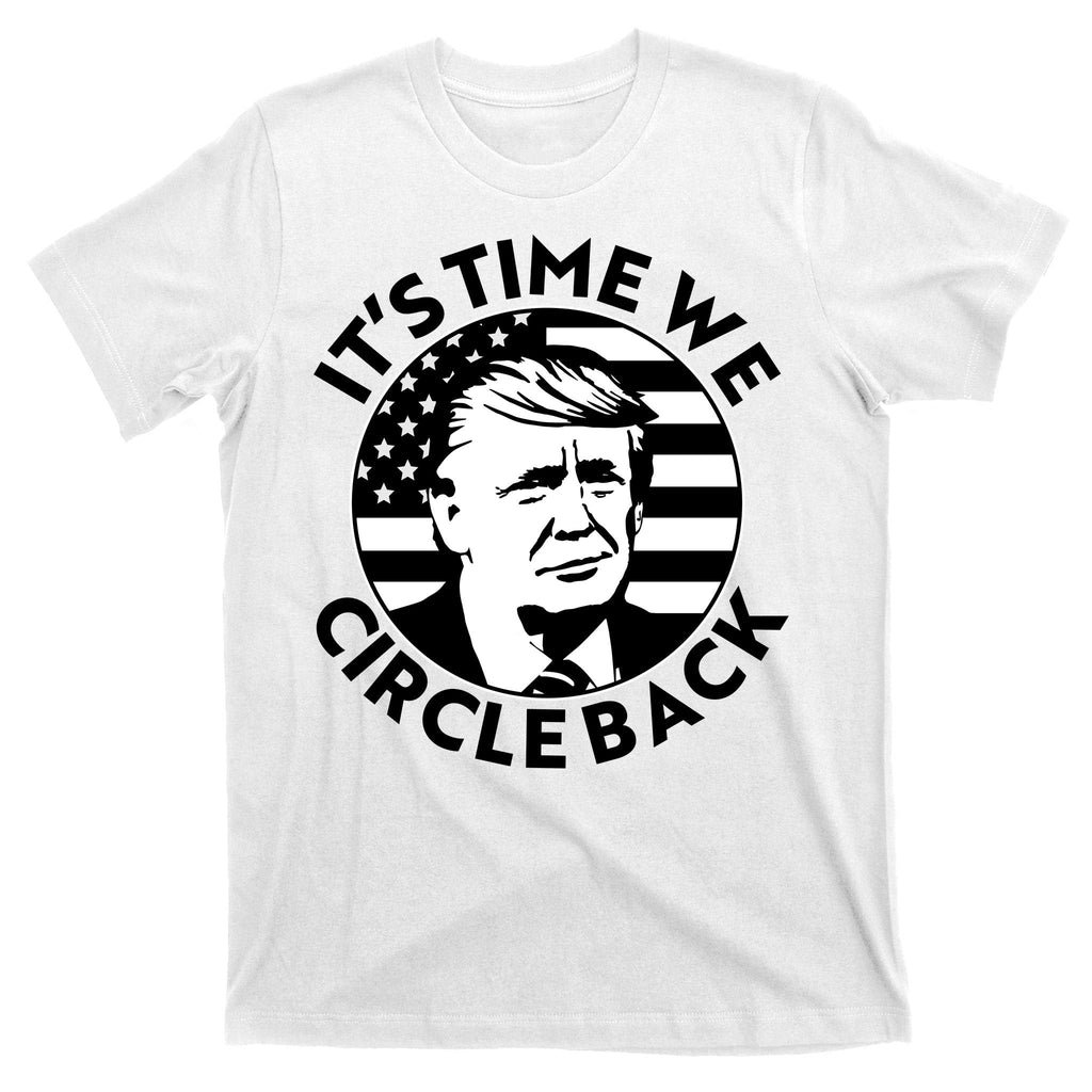 It's Time We Circle Back Trump 2024 Election T-Shirt product image 11