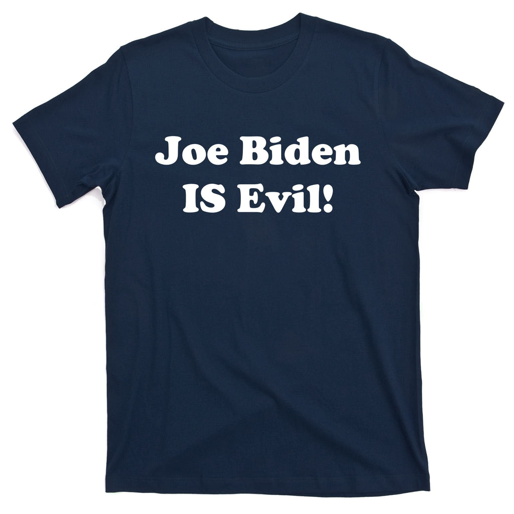 Joe Biden Is Evil T-Shirt product image 1