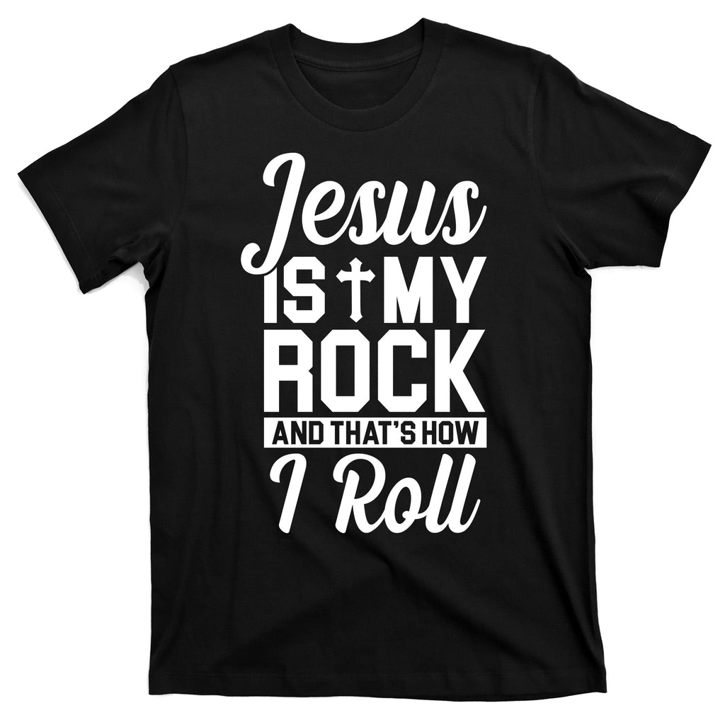 Jesus Is My Rock And That's How I Roll T-Shirt product image 7
