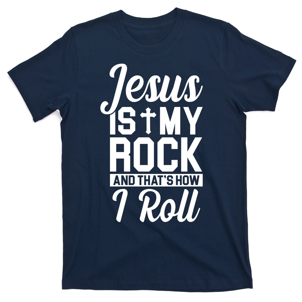 Jesus Is My Rock And That's How I Roll T-Shirt product image 1