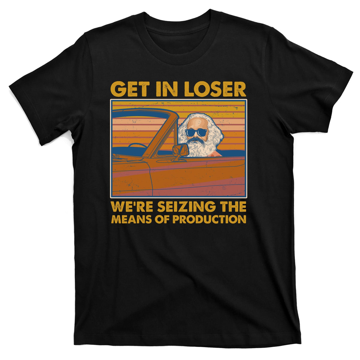 Karl Marx Get In Loser We're Seizing The Means Of product image 7