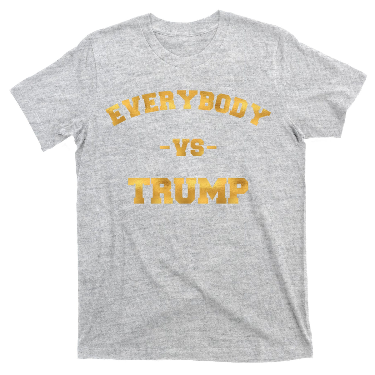 Limited Edition Everybody VS Trump Gold Print T-Shirt product image 9