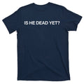 Limited Joan Baez Wearing Is He Dead Yet T-Shirt product image 1