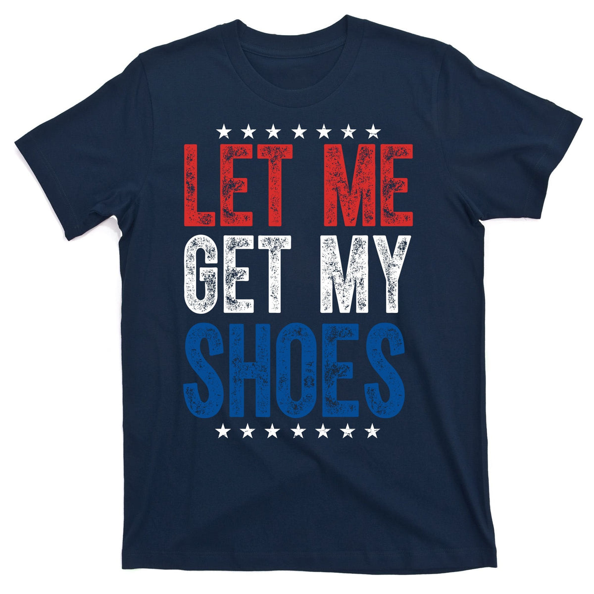 Let Me Get My Shoes Donald Trump Rally Pennsylvania T-Shirt