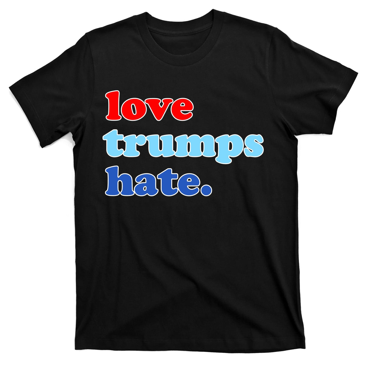 Love Trumps Hate. Anti-Trump Not My President T-Shirt product image 7