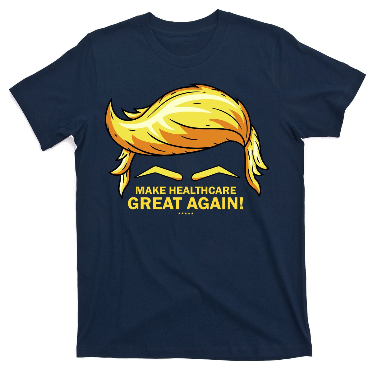 Make Health Care Great Again Trump T-Shirt product image 1