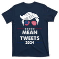 Mean Tweets 2024 Pro Trump T-Shirt product image 1