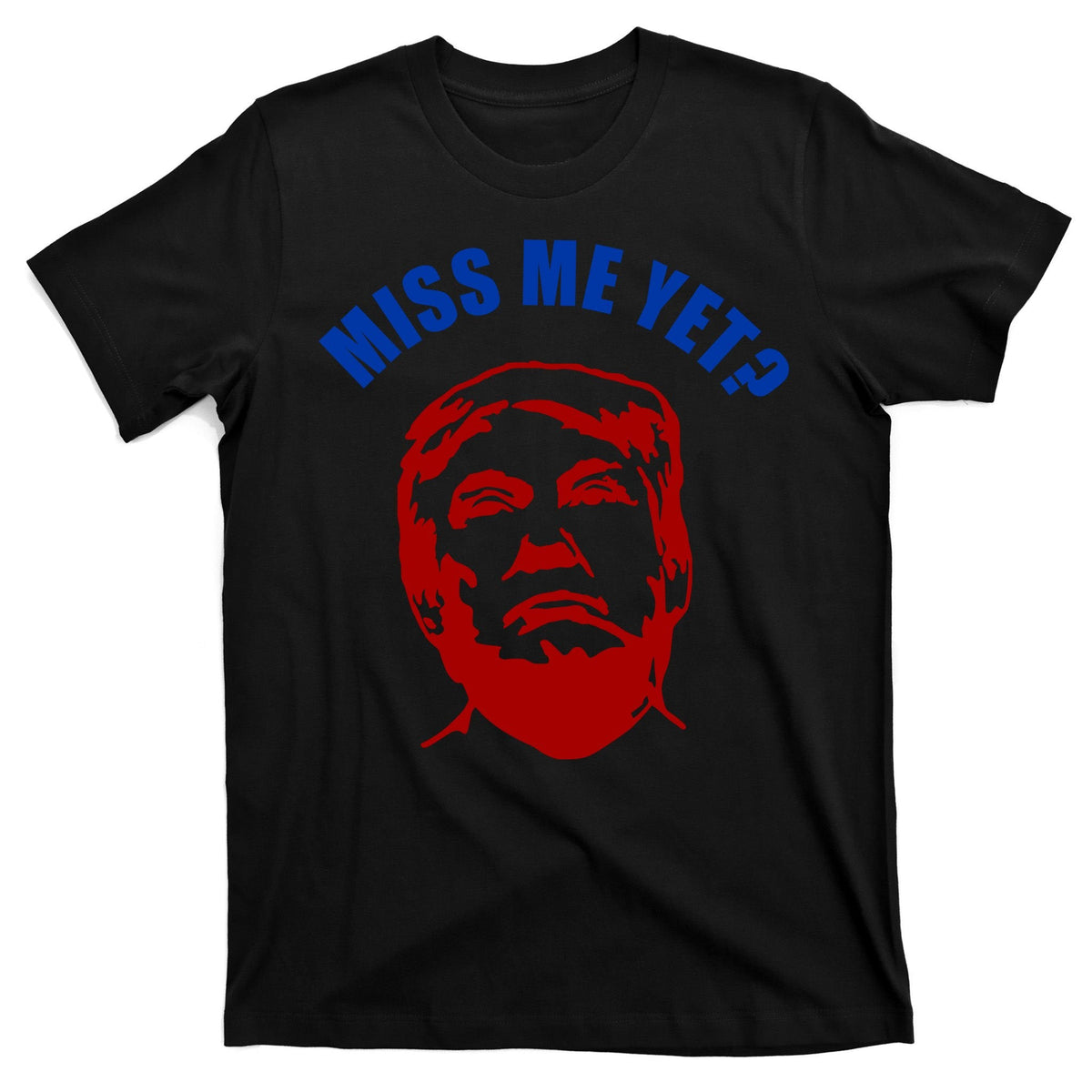 Miss Me Yet? Funny Pro Trump Anti Biden T-Shirt product image 7