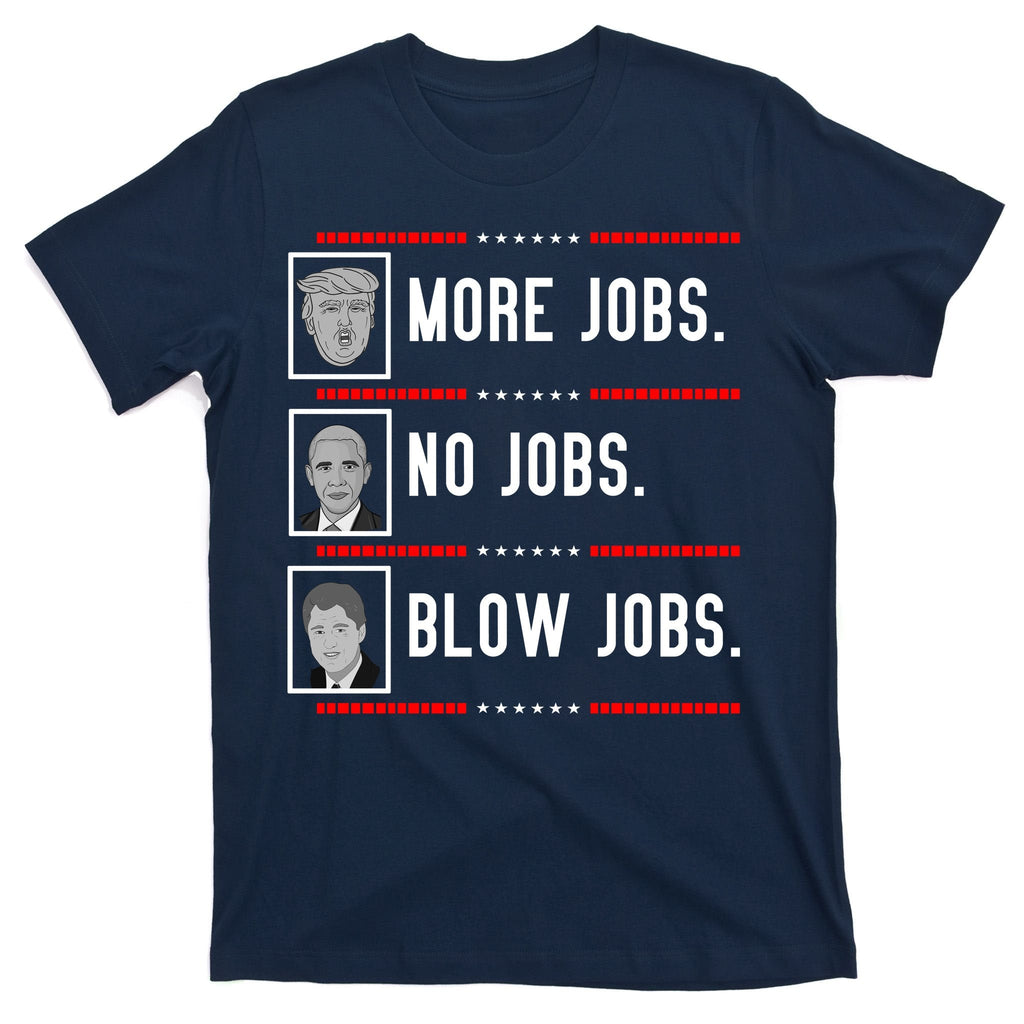 More Jobs No Blow Pro Trump T-Shirt product image 1