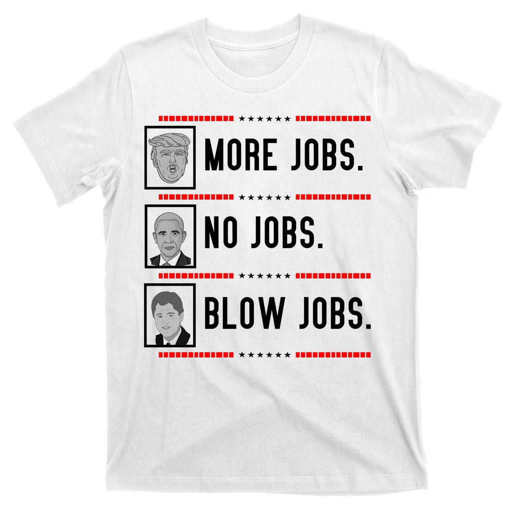 More Jobs No Blow Pro Trump T-Shirt product image 11
